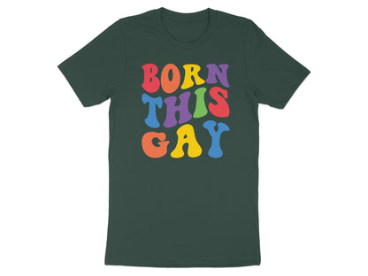 Dark green t-shirt with "BORN THIS GAY" in colorful retro lettering.