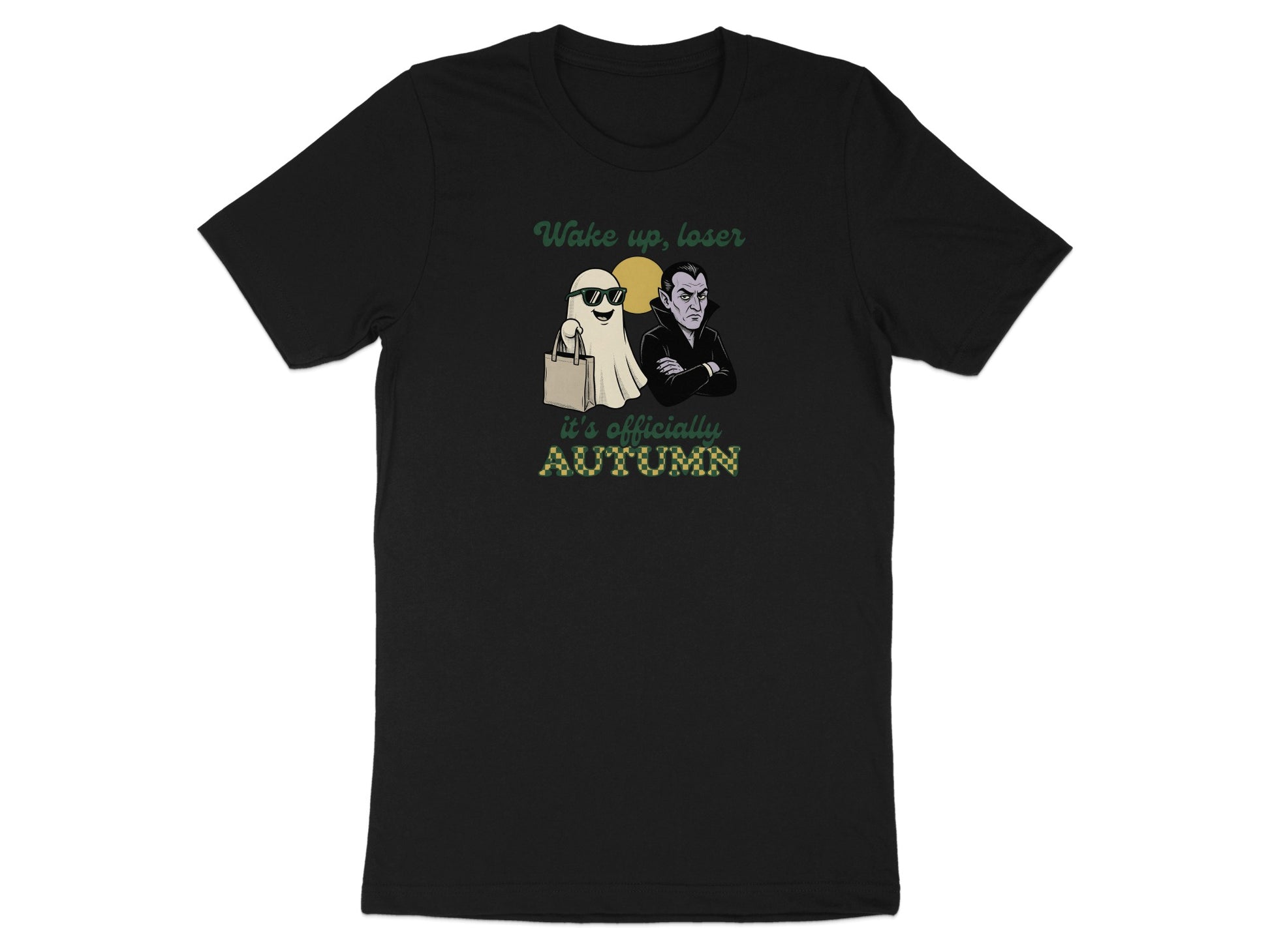Black t-shirt graphic with a ghost and vampire saying "Wake up, loser it's officially AUTUMN".