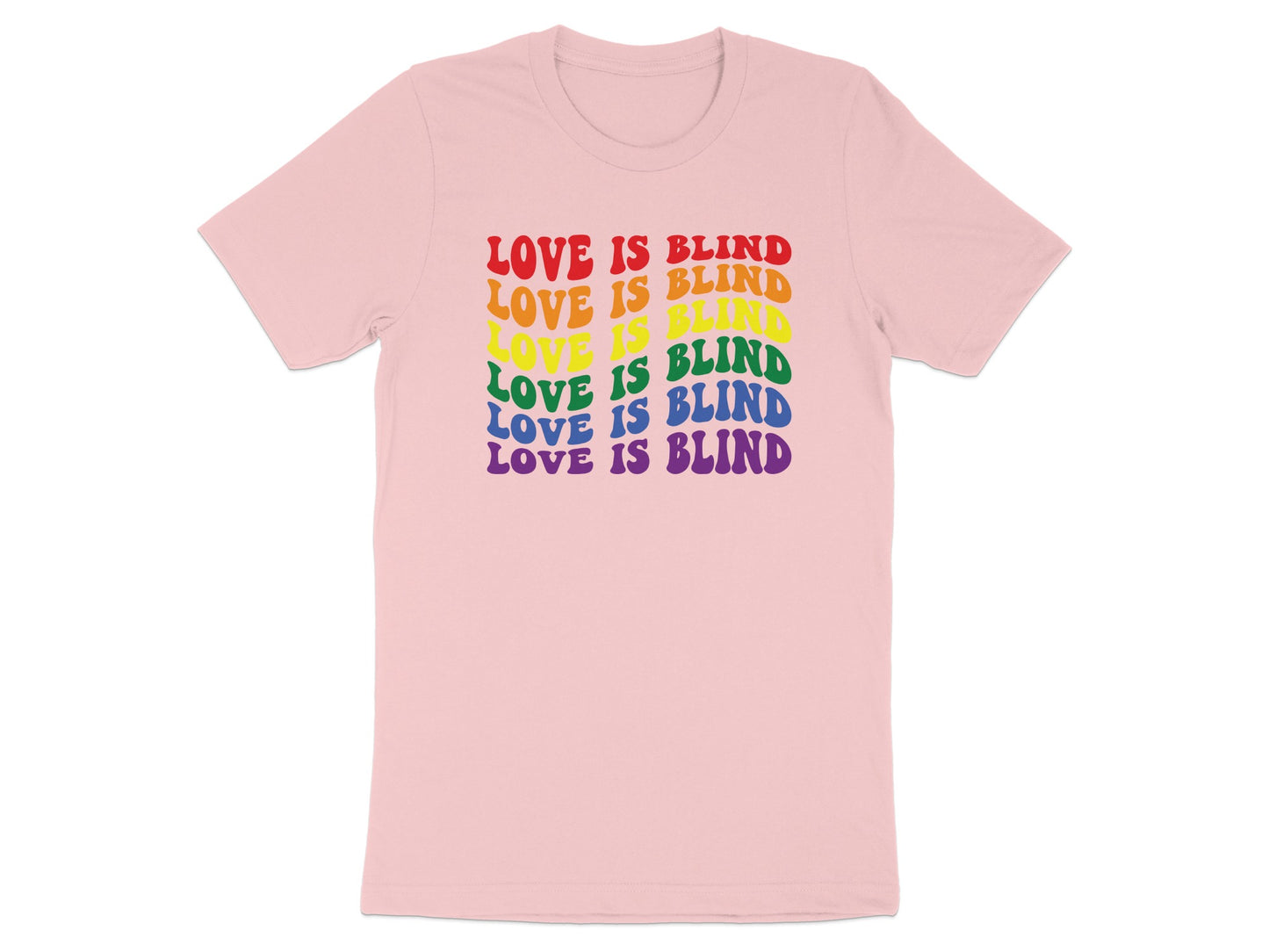 Pink t-shirt with rainbow text reading "LOVE IS BLIND" repeated.