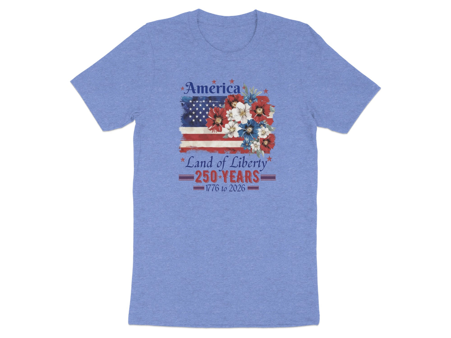 Blue t-shirt with American flag and floral design, "America Land of Liberty 250 Years 1776 to 2026".