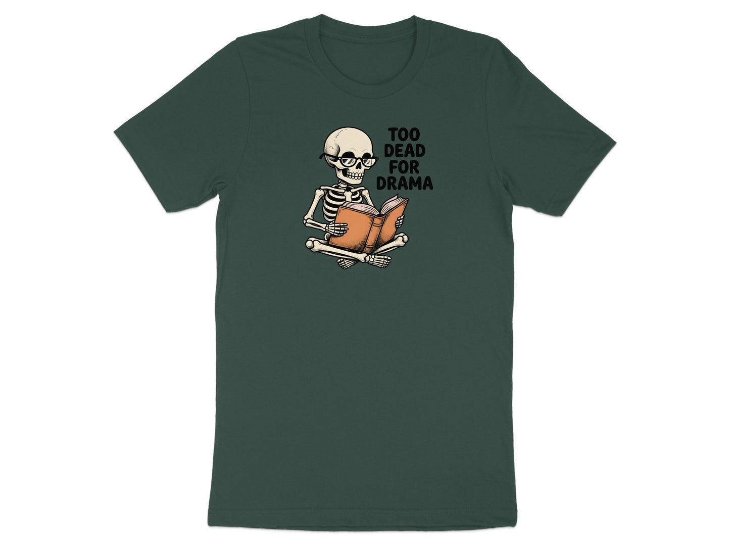 Skeleton wearing glasses reads a book with text "Too Dead For Drama"