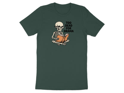 Skeleton wearing glasses reads a book with text "Too Dead For Drama"