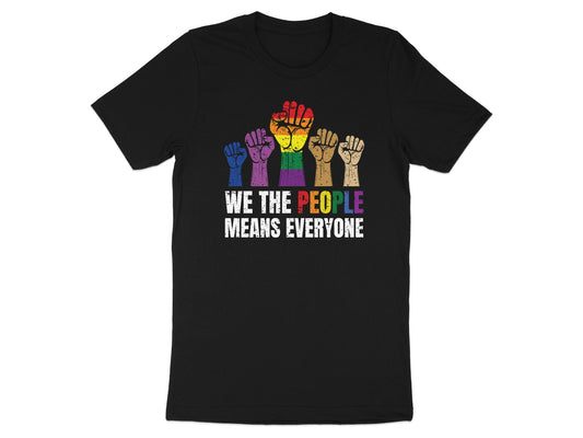 Black t-shirt with rainbow fists and text "WE THE PEOPLE MEANS EVERYONE".
