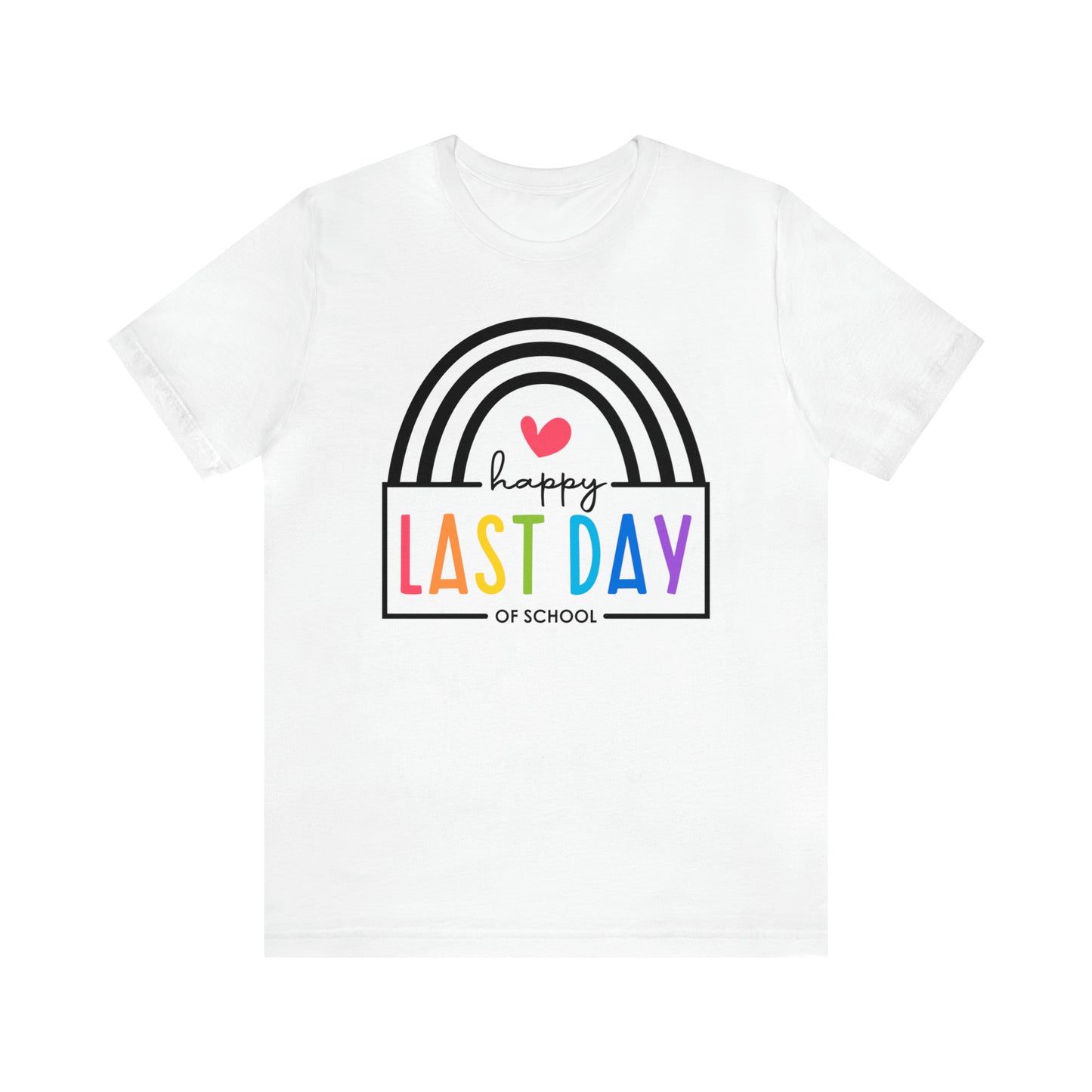 Happy Last Day Of School Teacher Student Graduation Rainbow Shirt