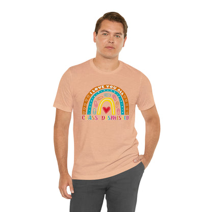 Class Dismissed Rainbow Shirt