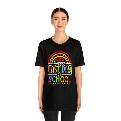 Happy Last Day of School Teacher Shirt