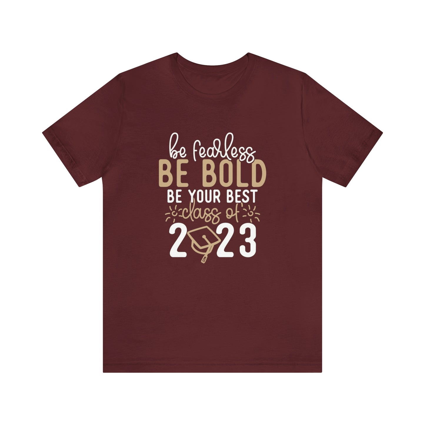 Class of 2023 Be Bold Graduation TShirt