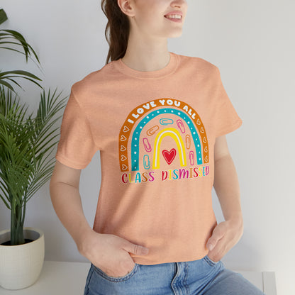 Class Dismissed Rainbow Shirt