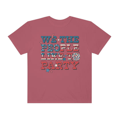 Retro 4th of July We The People Like to Party Comfort Colors® Shirt