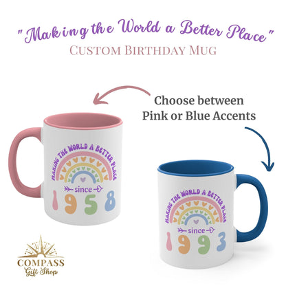 Custom "Making the World a Better Place" Rainbow Mug - Custom Birthday Mug!