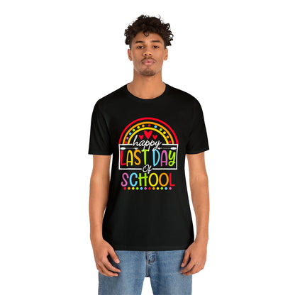 Happy Last Day of School Teacher Shirt