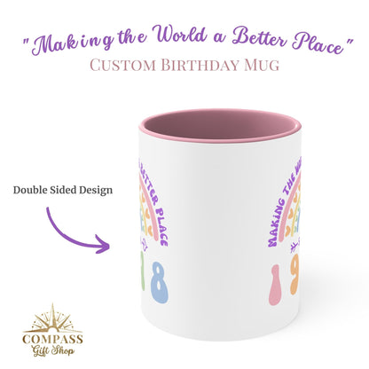 Custom "Making the World a Better Place" Rainbow Mug - Custom Birthday Mug!