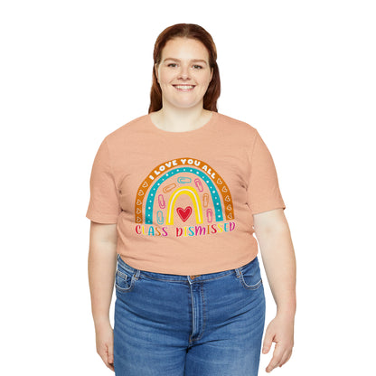 Class Dismissed Rainbow Shirt