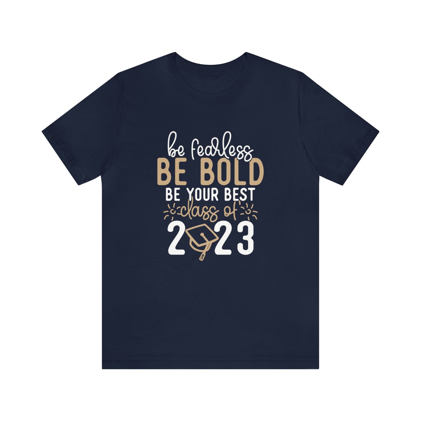 Class of 2023 Be Bold Graduation TShirt