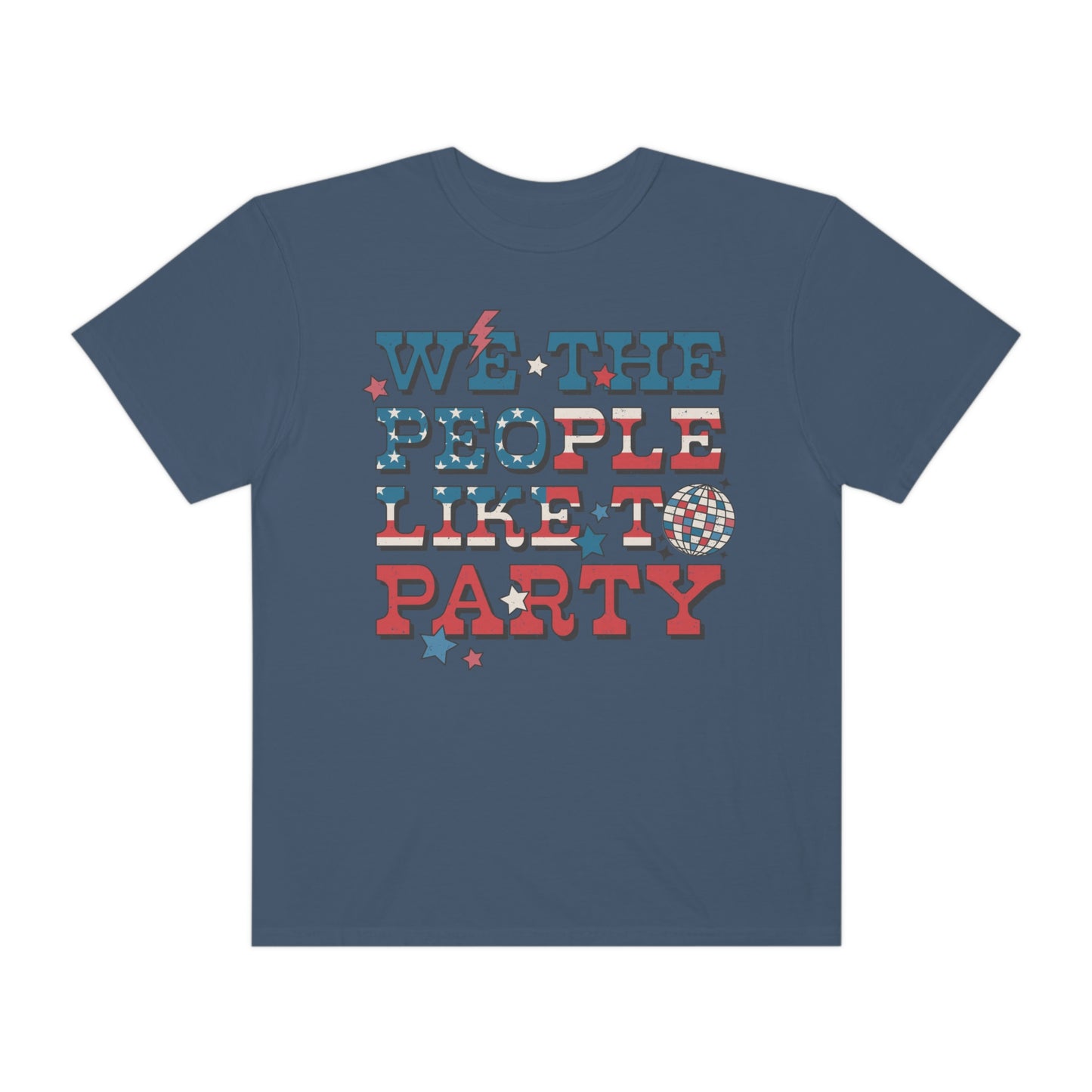 Retro 4th of July We The People Like to Party Comfort Colors® Shirt