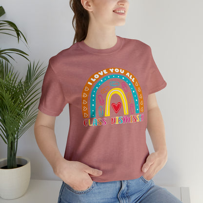 Class Dismissed Rainbow Shirt