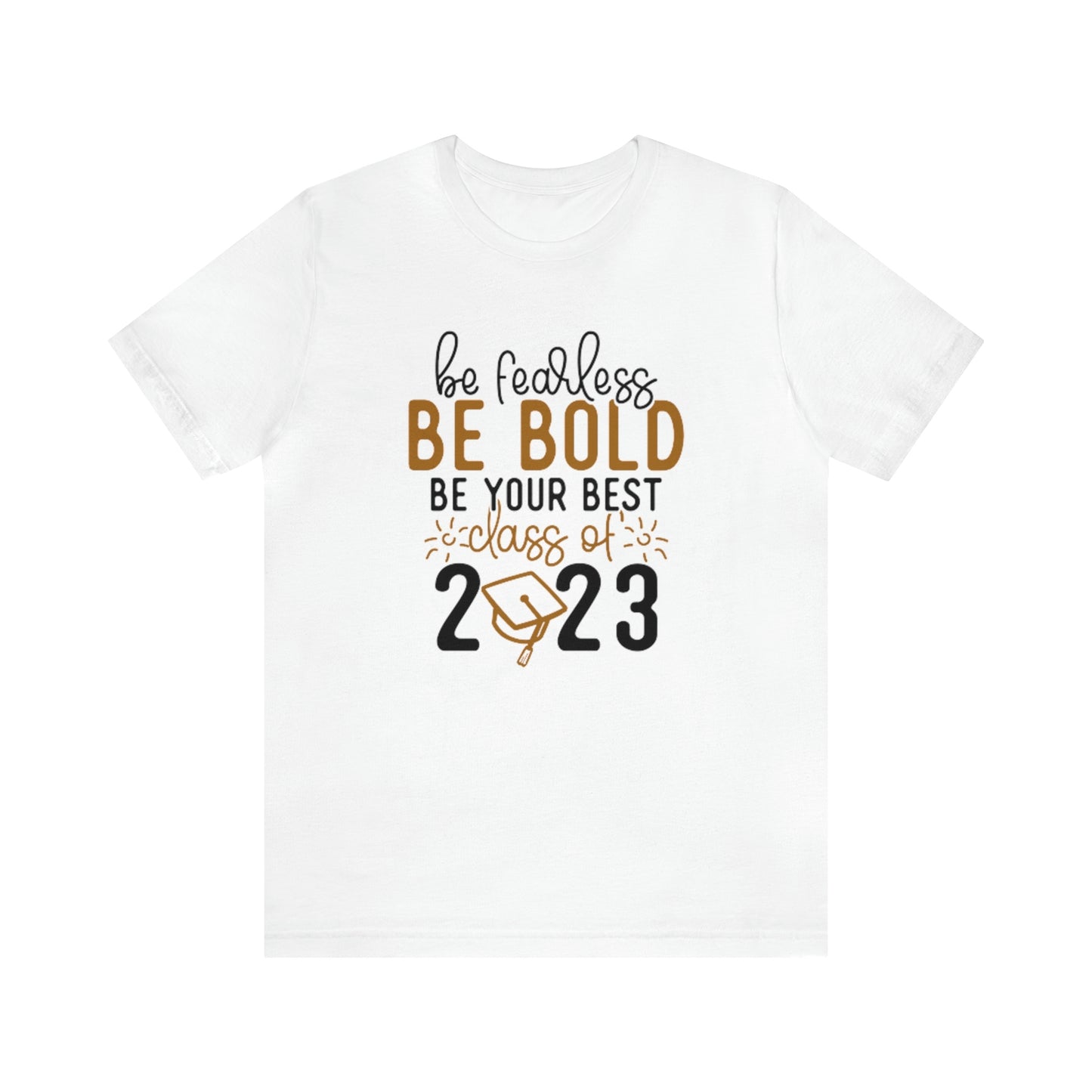 Class of 2023 Be Bold Graduation TShirt