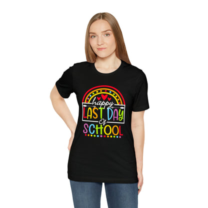 Happy Last Day of School Teacher Shirt