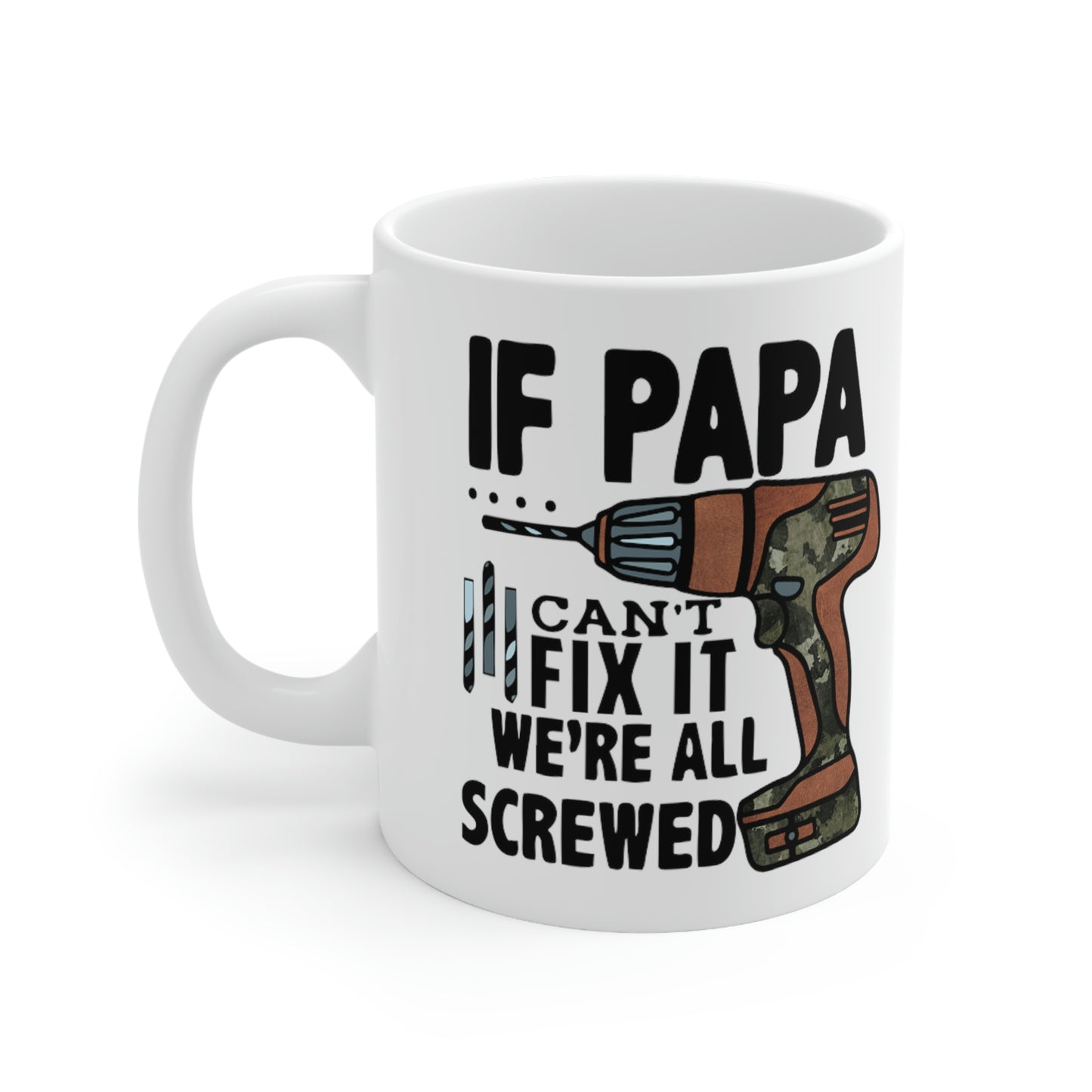 If Papa Can't Fix It We're All Screwed Mug