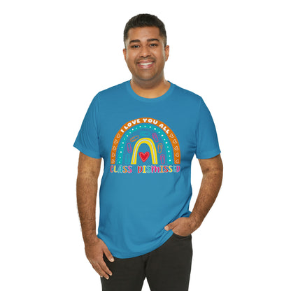 Class Dismissed Rainbow Shirt