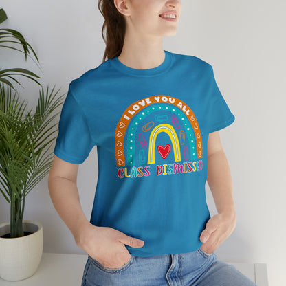 Class Dismissed Rainbow Shirt