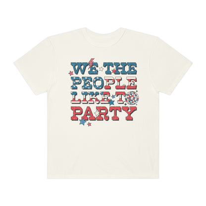 Retro 4th of July We The People Like to Party Comfort Colors® Shirt