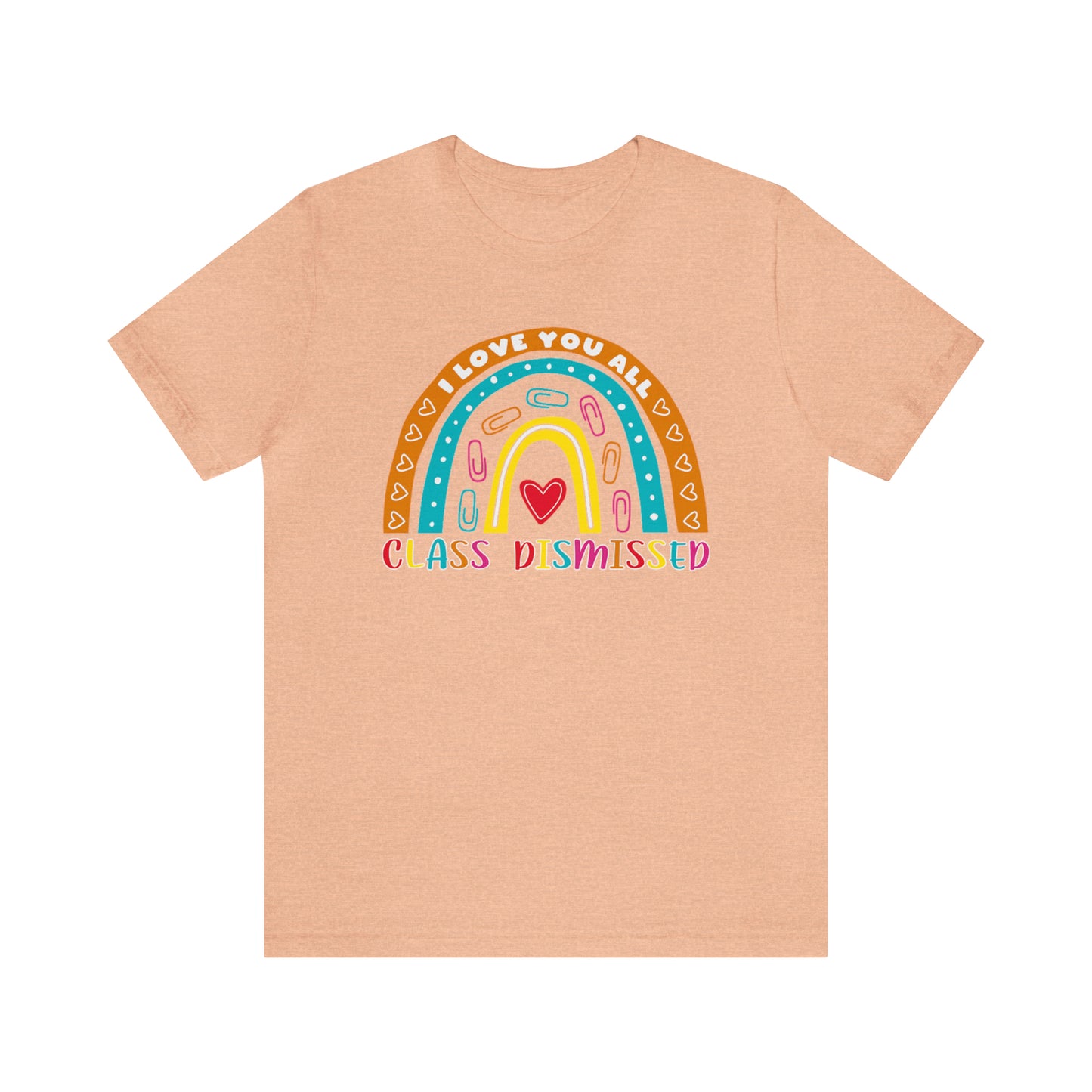 Class Dismissed Rainbow Shirt