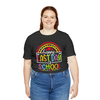 Happy Last Day of School Teacher Shirt