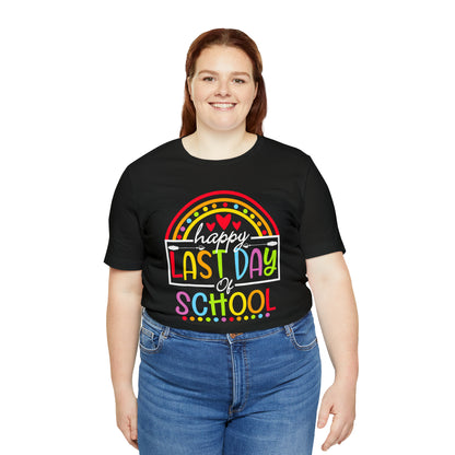 Happy Last Day of School Teacher Shirt