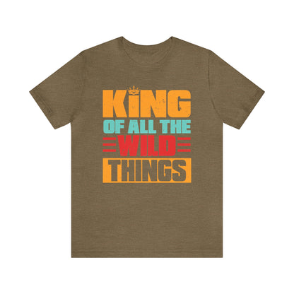 King Of All The Wild Things Shirt