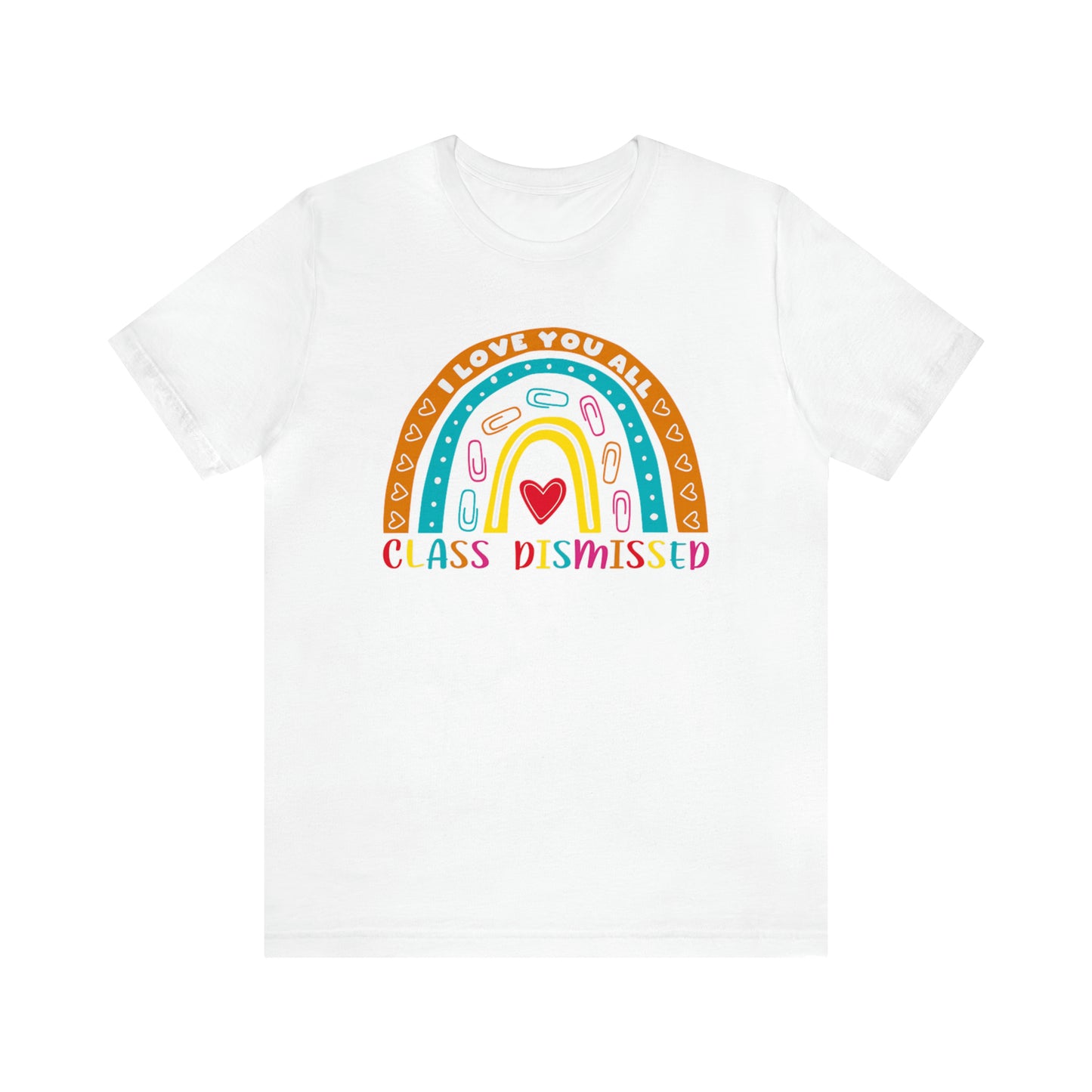 Class Dismissed Rainbow Shirt