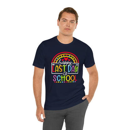 Happy Last Day of School Teacher Shirt