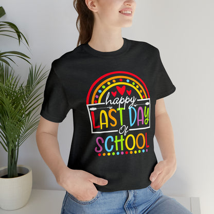 Happy Last Day of School Teacher Shirt