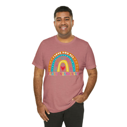 Class Dismissed Rainbow Shirt